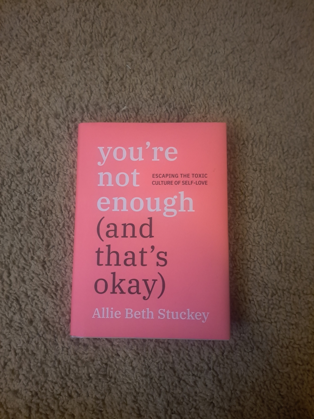 You’re Not Enough (And That’s Okay) — By Allie Beth Stuckey